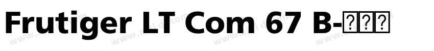 Frutiger LT Com 67 B字体转换